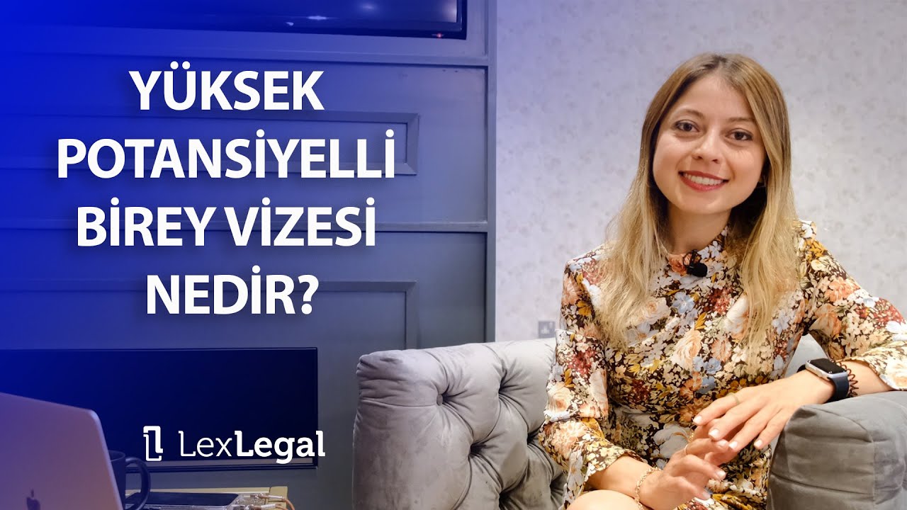 Y&uuml;ksek Potansiyelli Birey Vizesi | High Potential Individual Visa