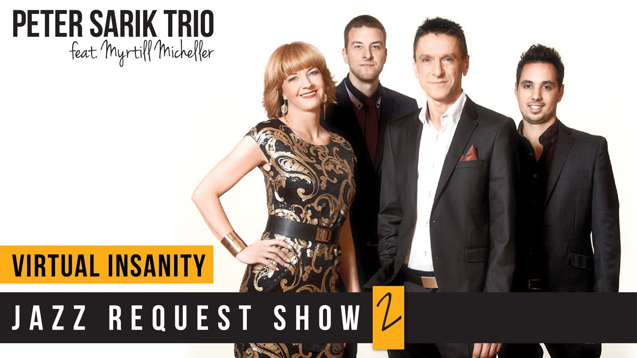Peter Sarik Trio feat. Myrtill Micheller- Virtual Insanity (cover)