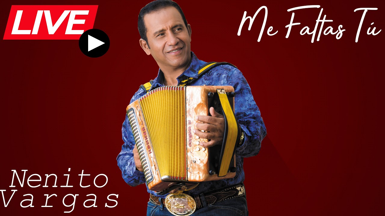 NENITO VARGAS - ME FALTAS TU EN [VIVO]