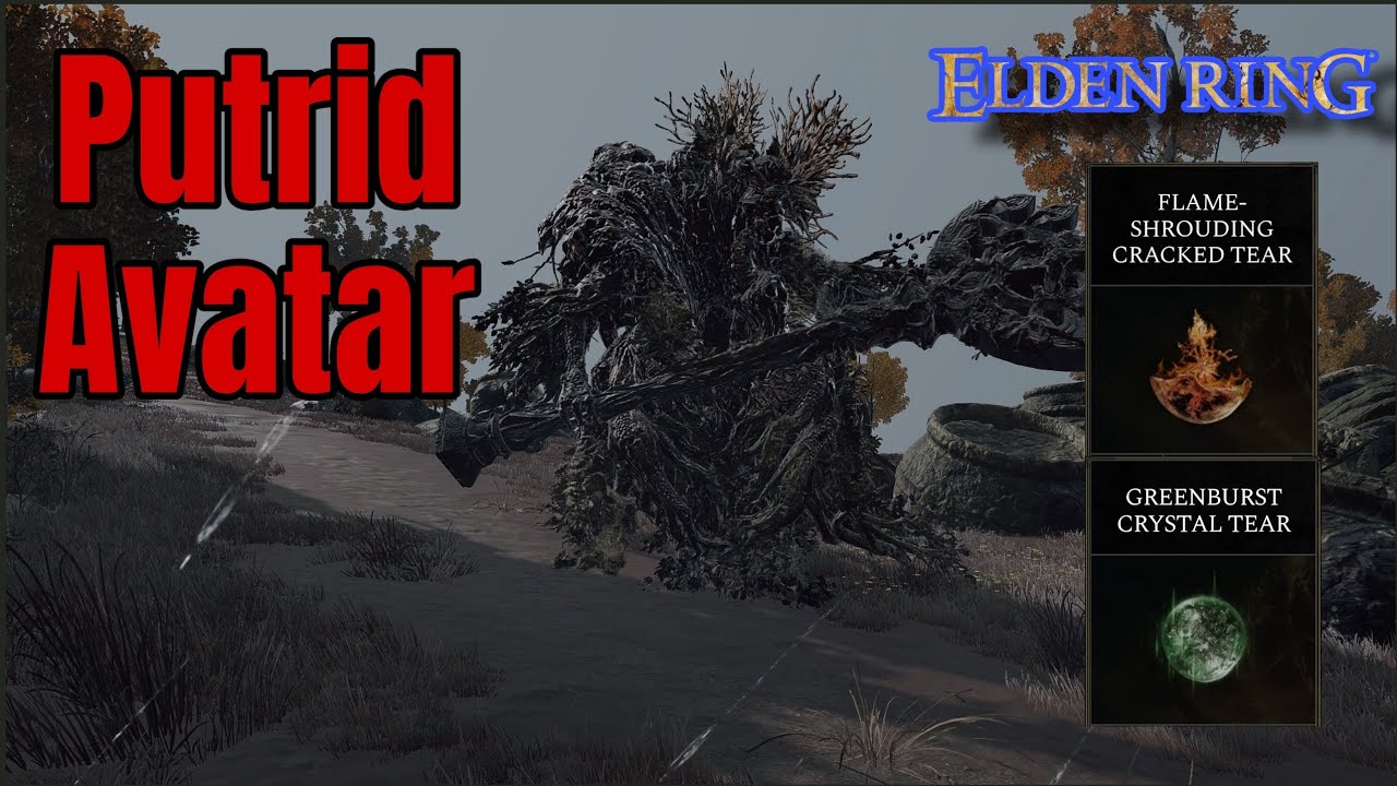 Elden Ring - Putrid Avatar - Flame Shrouding Cracked tear - Greenburst Crystal Tear