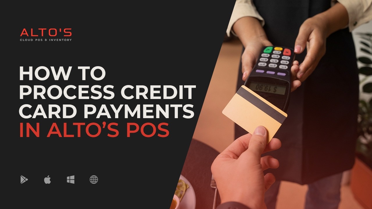 How to Process Credit Card Payments in Alto’s POS System