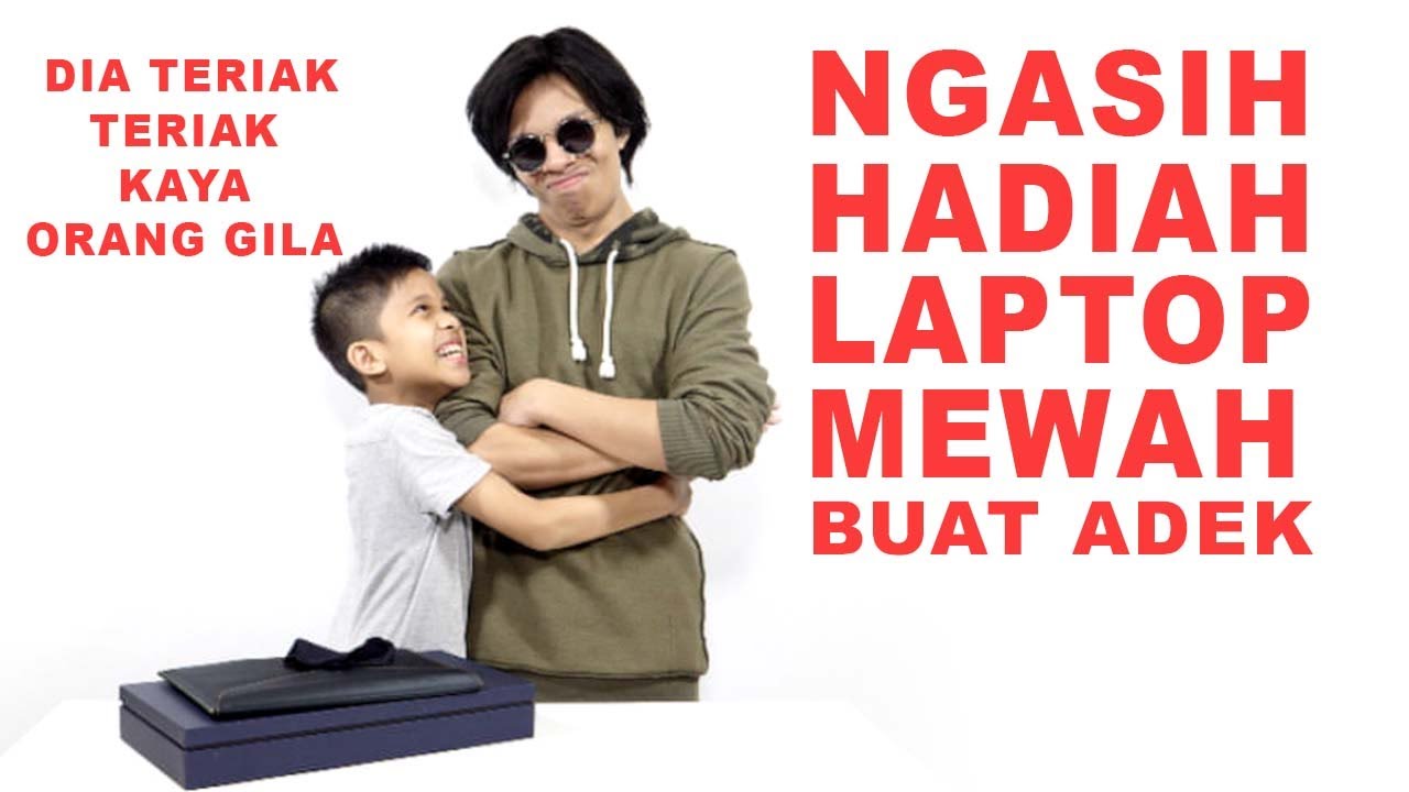 NGASIH HADIAH LAPTOP MEWAH BUAT ADEK ;) Dia Teriak-Teriak kaya orang gila