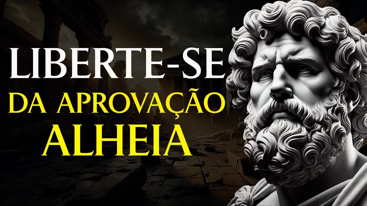 PARE DE BUSCAR VALIDA&Ccedil;&Atilde;O EM OUTROS |Estoicismo
