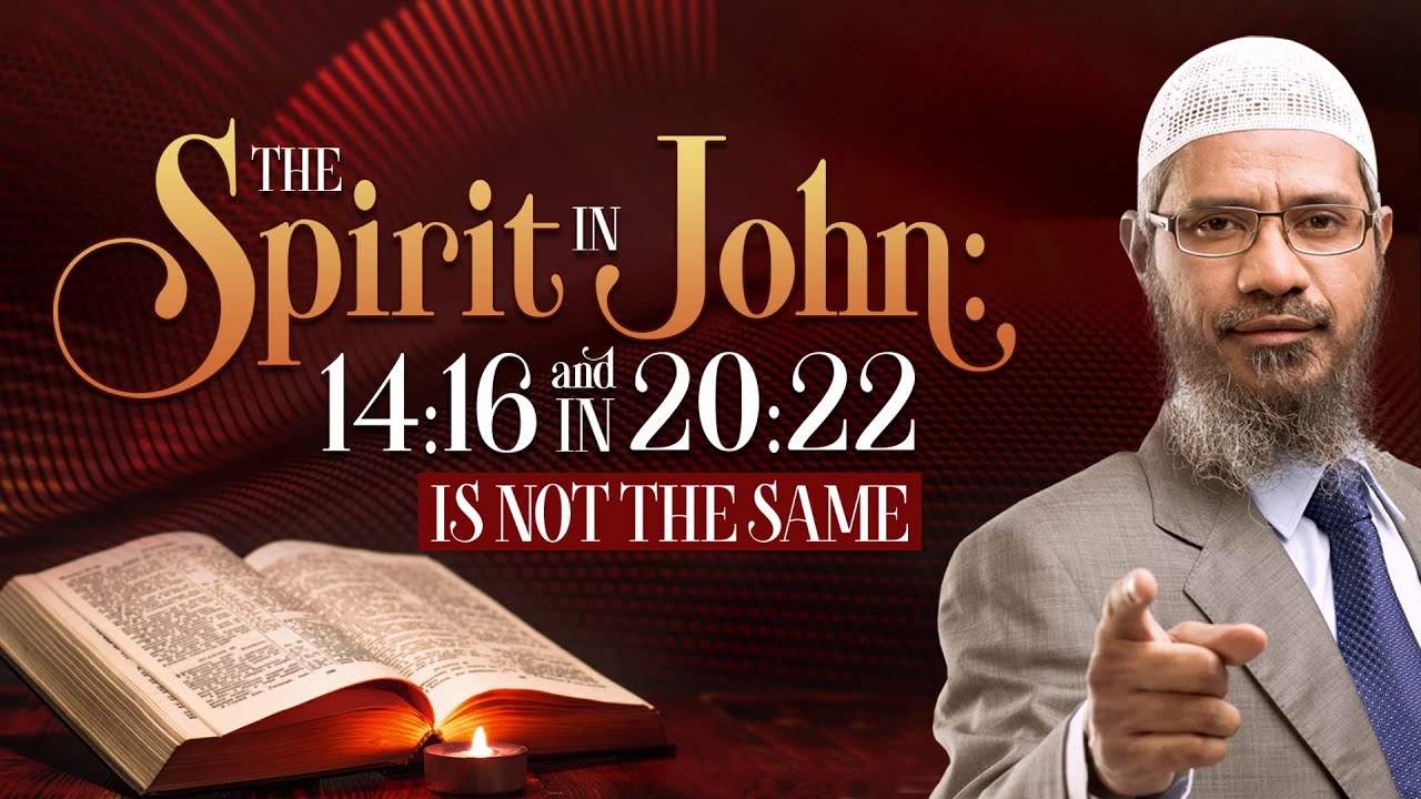 The Spirit in John; 14:16 and in 20;22 is not the Same - Dr Zakir Naik