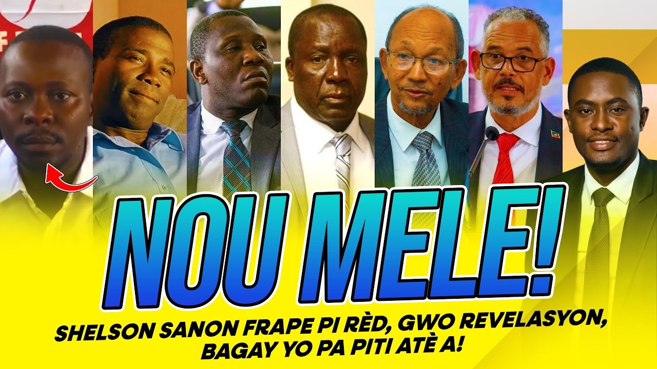 SHELSON SANON FRAPE PI RÈD, GWO REVELASYON, BAGAY YO PA PITI ATÈ A