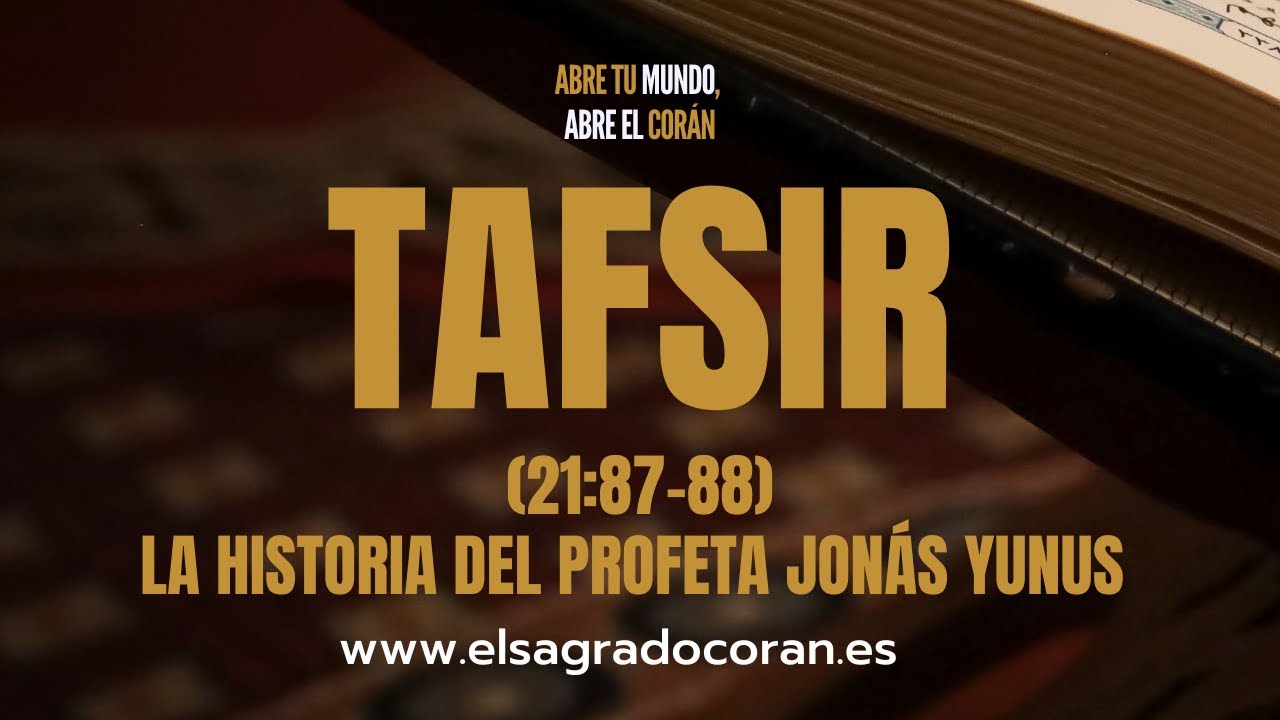 Tafsir 21:87-88 | La historia del profeta Jonás Yunus