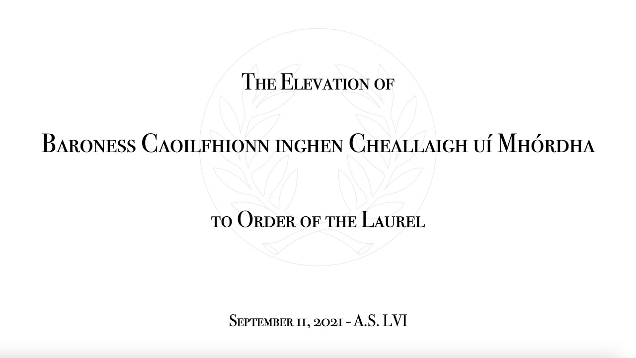 The Elevation of Baroness Caoilfhionn inghen Cheallaigh uí Mhórdha to Order of the Laurel