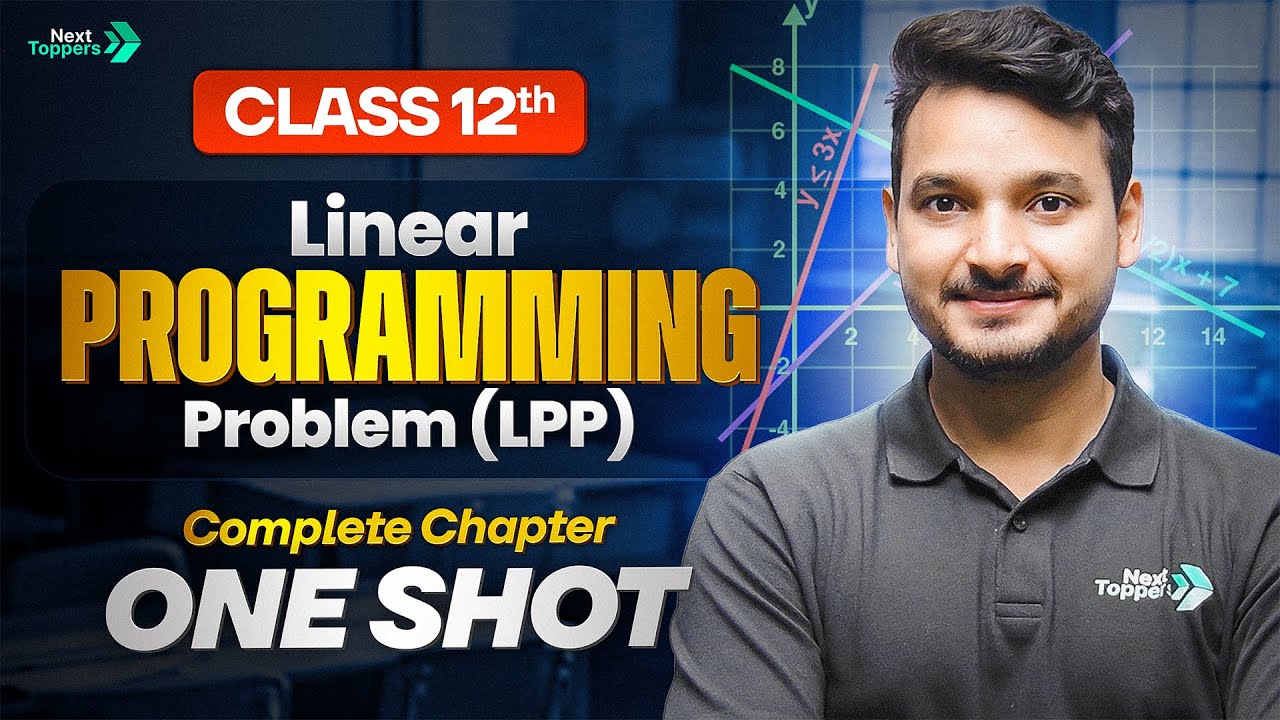 Linear Programming Problem (LPP) Class 12 One Shot | 12th Maths Chapter-12 Revision | CBSE 2025-26