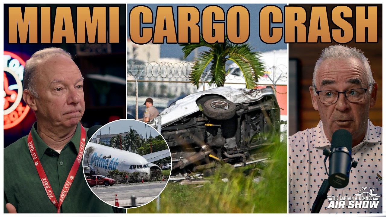 What Went Wrong in the Miami Cargo Crash? | The Captain & Kennedy Airshow