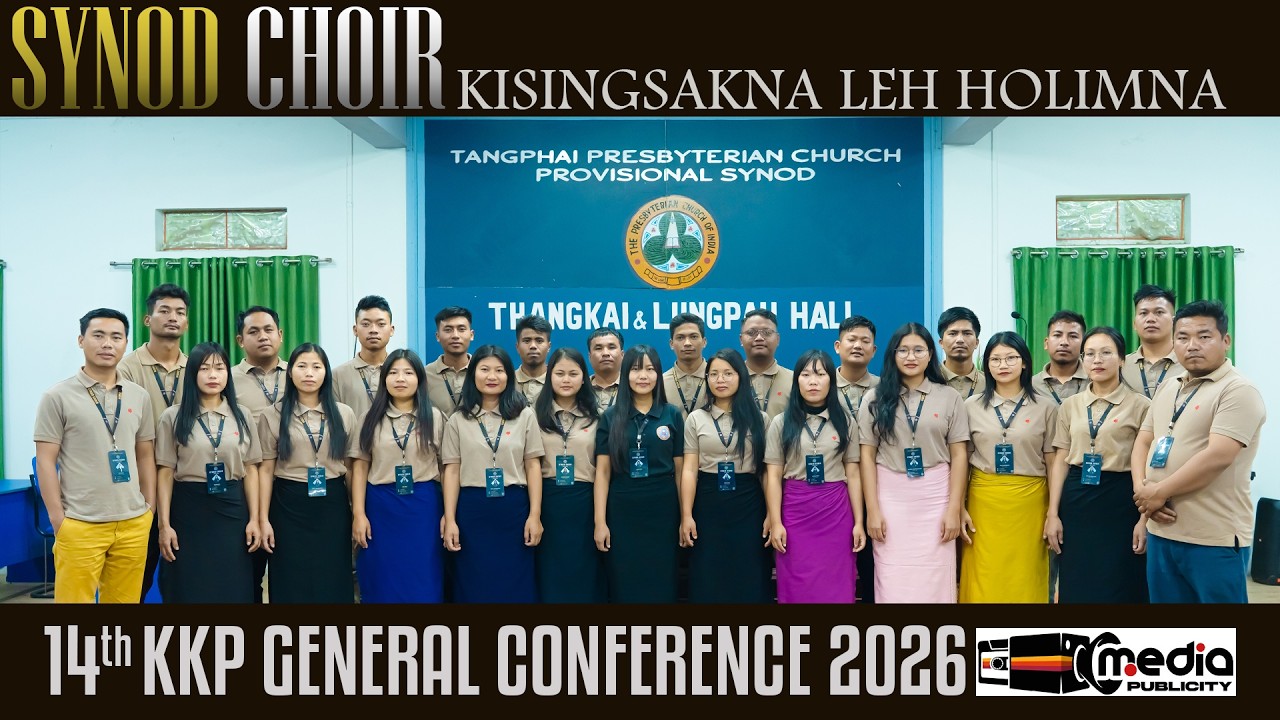 KKP General Conference 2026 | Tangphai Synod Choir kisingsakna leh holimna
