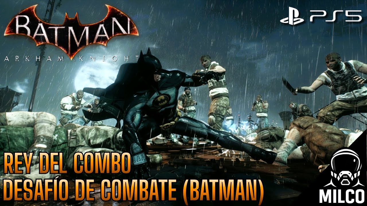 BATMAN ARKHAM KNIGHT - DESAFÍO DE COMBATE | BATMAN | REY DEL COMBO
