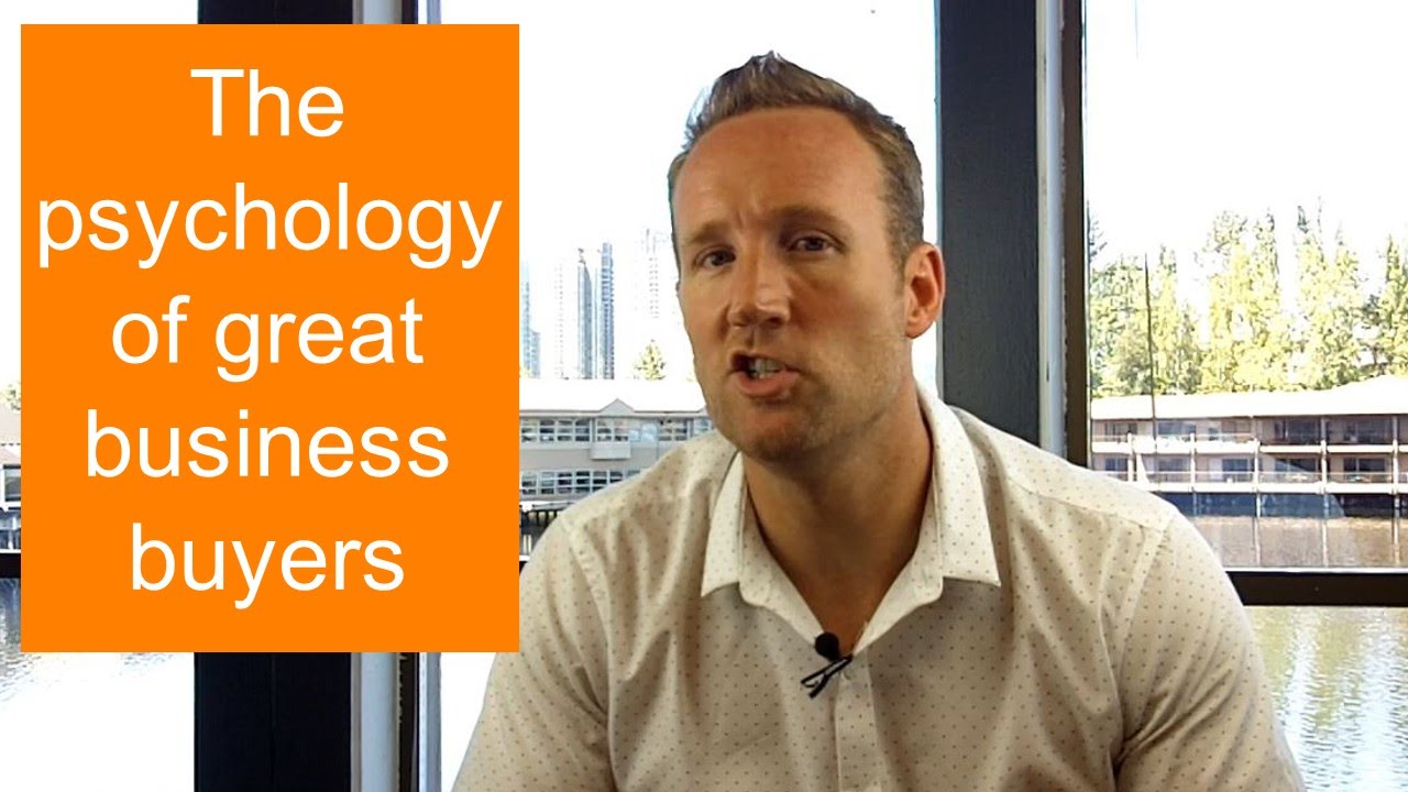 The psychology of great business buyers