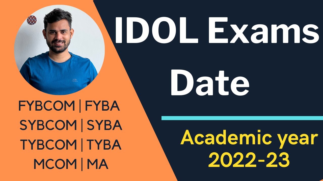 IDOL Exams Date for the Academic year 2022-23 | FYBCOM | FYBA | SYBCOM | SYBA | TYBCOM | TYBA