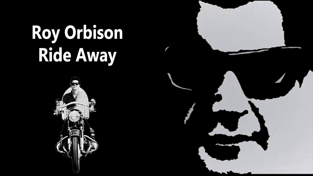 Roy Orbison Ride Away