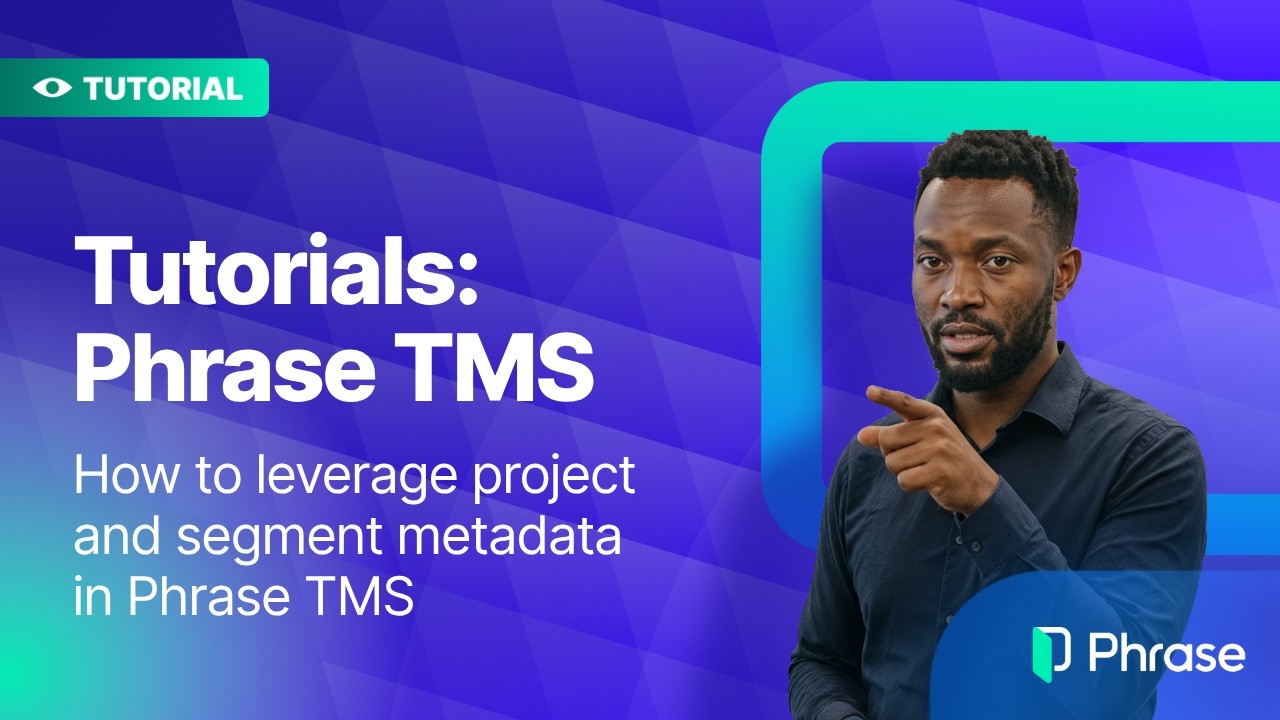 Translation Memory: How to leverage project and segment metadata in Phrase TMS