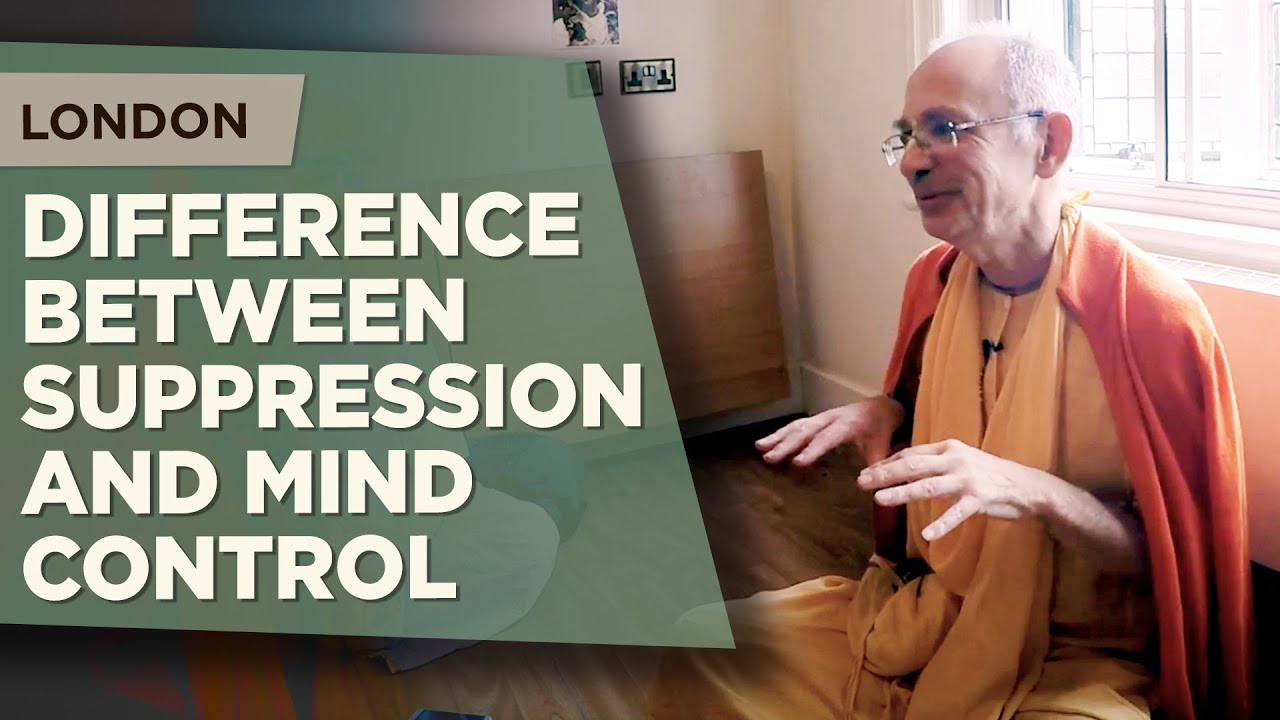 2016.02.08 - Difference between suppression and mind control (London) - Bhakti Vijnana Goswami