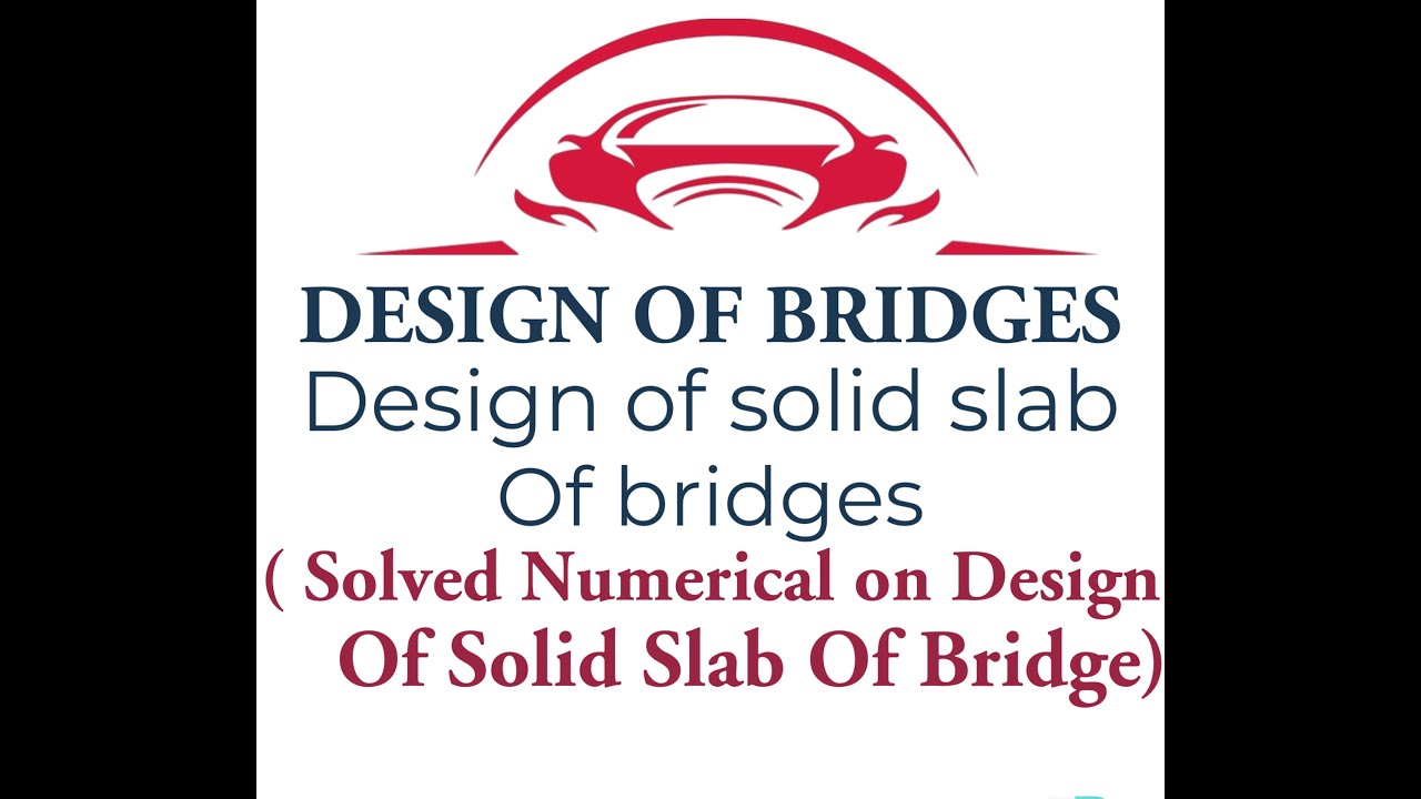 DESIGN OF BRIDGES || Design of Solid Slab of Briddes Or Deck Slab of Bridges || Solved Numerical ||