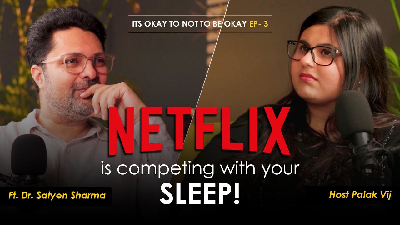 EP 3 | Understanding ADHD Better | It's Okay to Not to be Okay | Ft. Dr. Satyen Sharma | Palak Vij