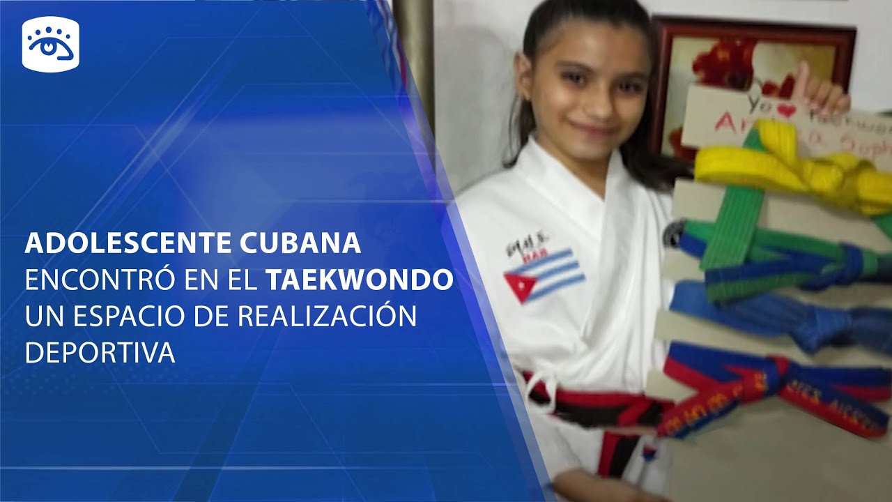Cuba - Adolescente cubana encontró en el taekwondo un espacio de realización deportiva