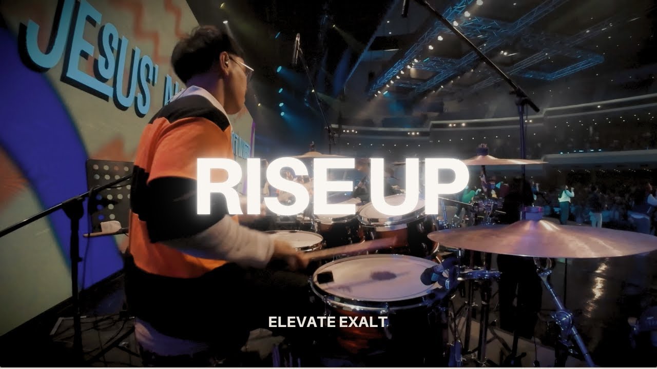Rise Up - Elevate Exalt (Live Arrangement) | DrumCam