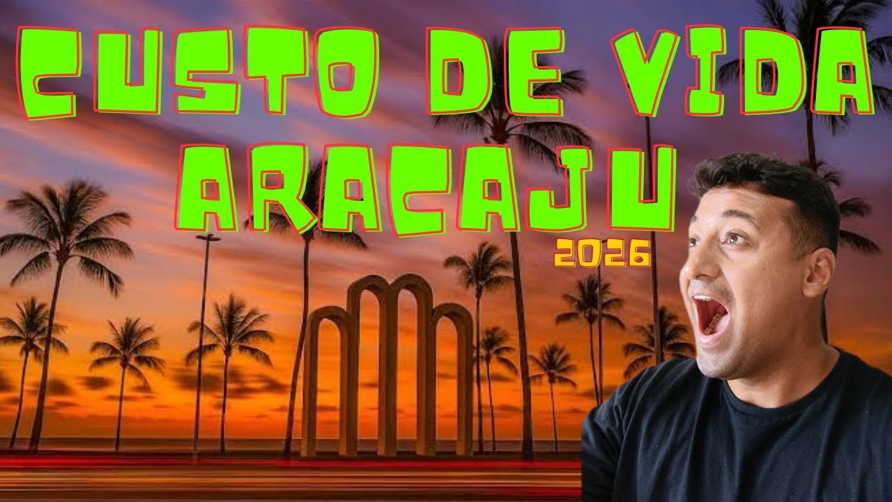CUSTO DE VIDA EM ARACAJU: VALORES REAIS EM 2026