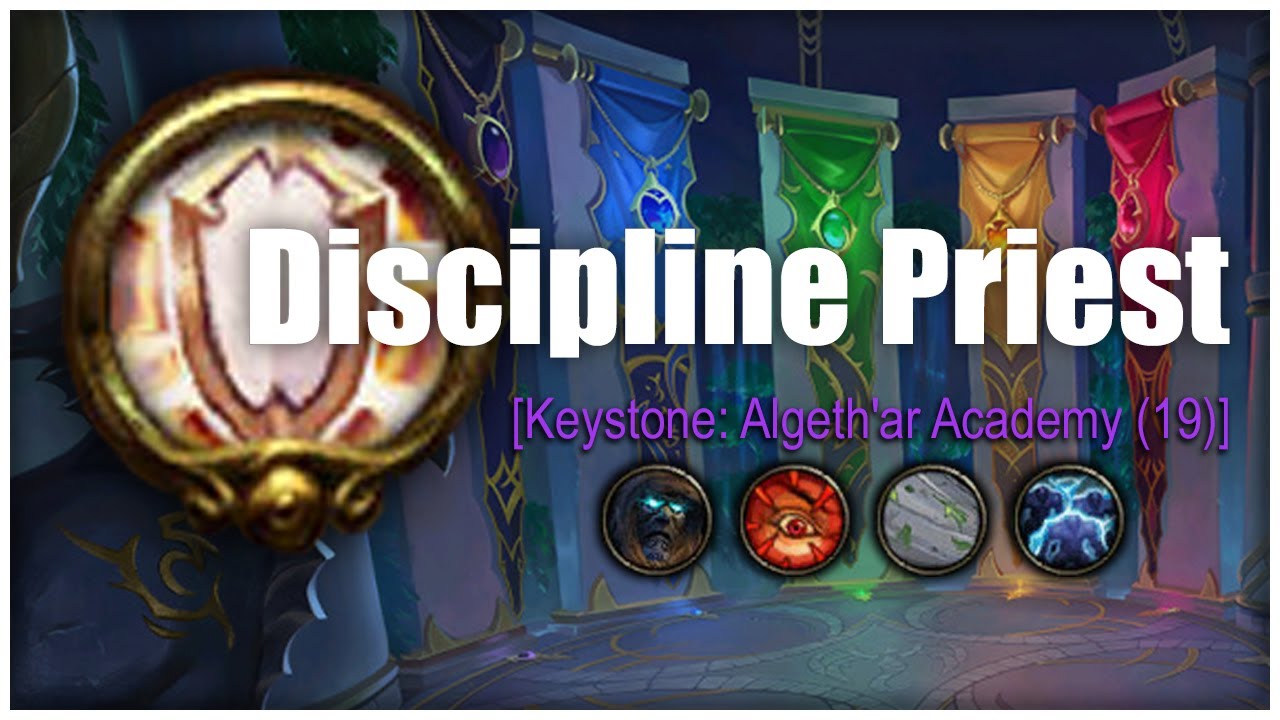 Discipline Priest | +19 Algeth'ar Academy Review