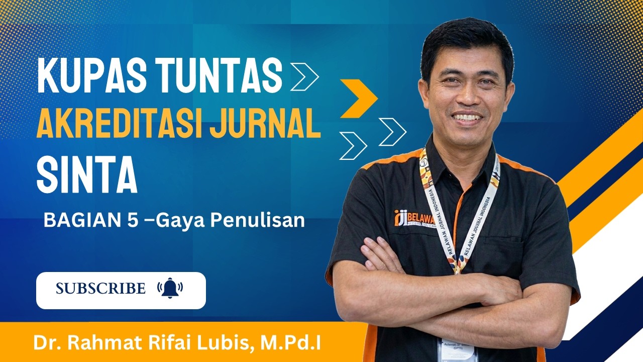 Kupas Tuntas Akreditasi Jurnal - Bagian 5 Gaya Penulisan