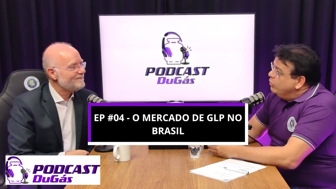 PodCast DuGás - Episódio#4 - O mercado de GLP no Brasil