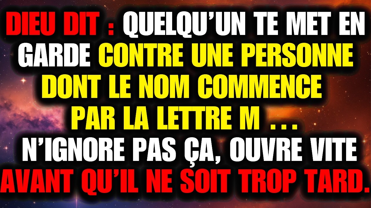 🧾 Quelqu’un t’avertit d’une personne dont le prénom commence par M | Dieu dit