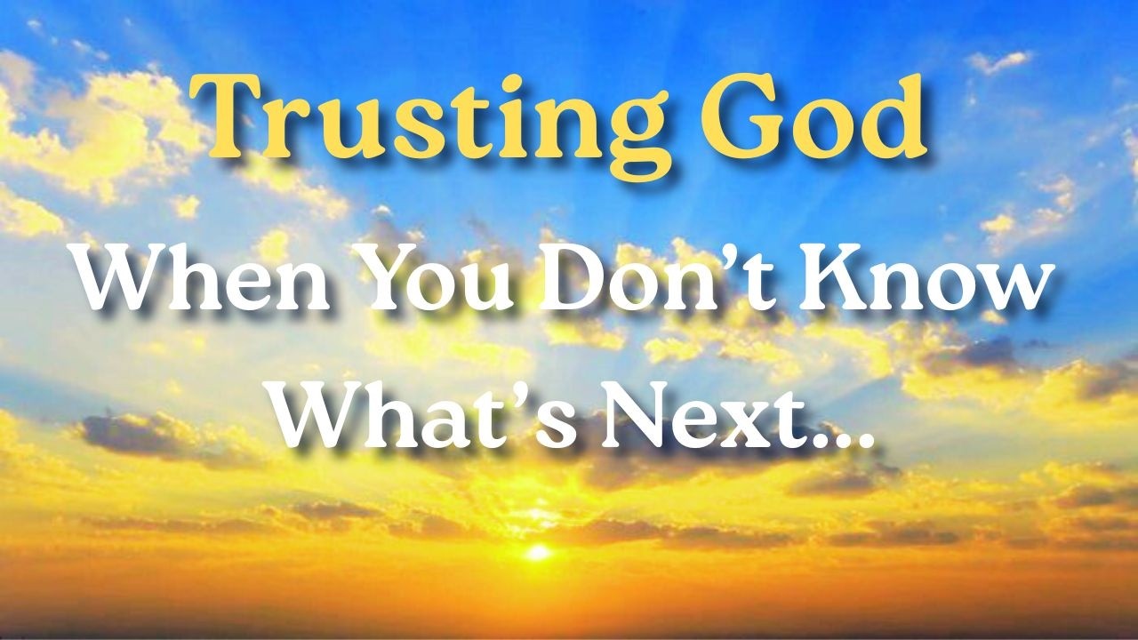 Trusting God When You Don’t Know What’s Next | Powerful Morning Prayer for Uncertain Times