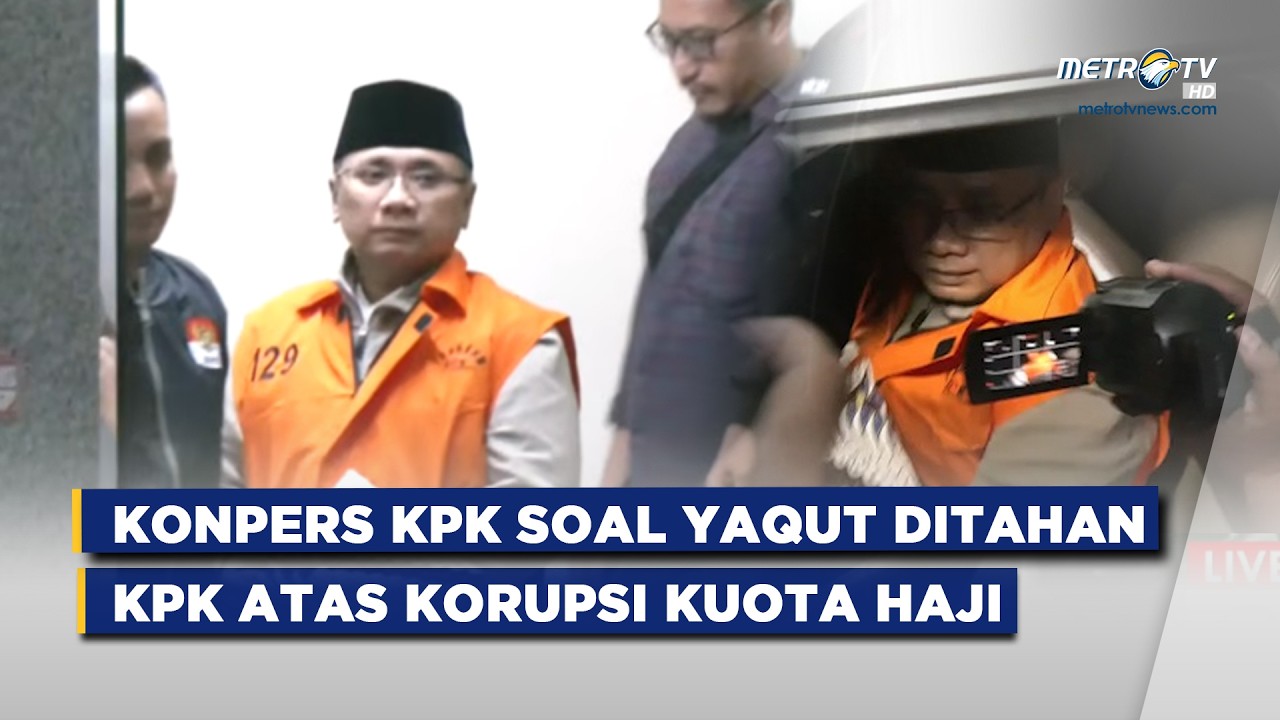 BREAKING NEWS - KONPERS KPK SOAL YAQUT DITAHAN KPK ATAS KORUPSI KUOTA HAJI