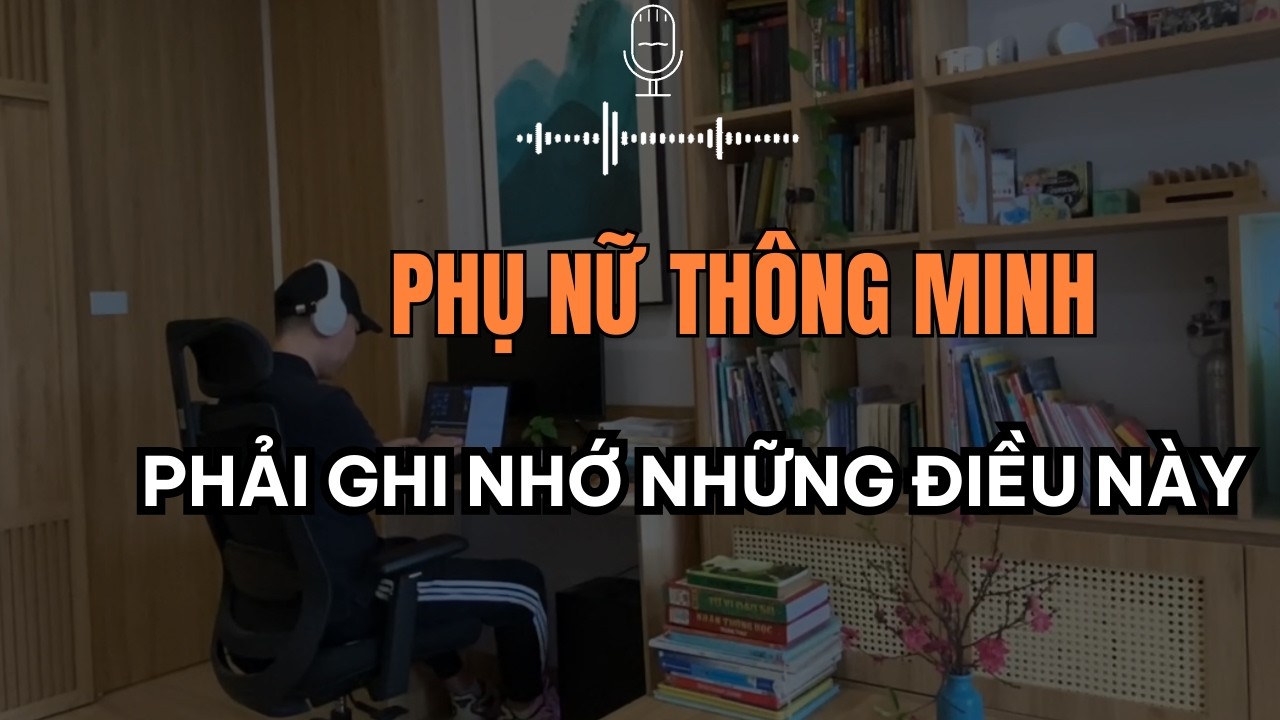 Phụ nữ thông minh nhất định phải ghi nhớ những điều này !