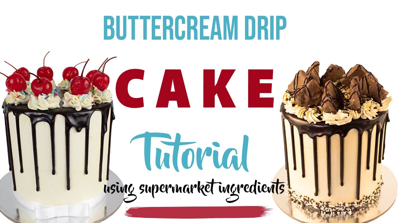 BUTTERCREAM DRIP CAKES - USING ONLY SUPERMARKET INGREDIENTS