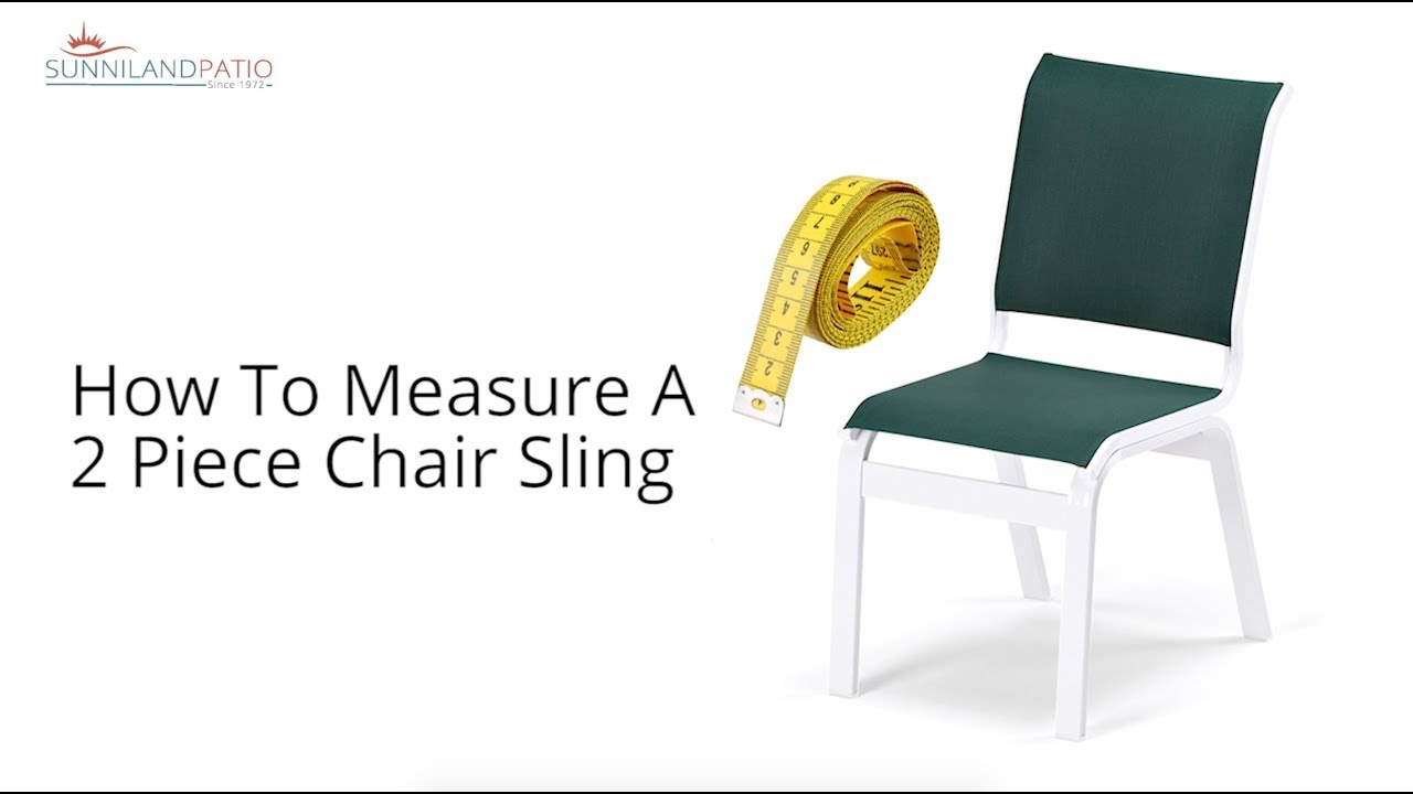 How to Measure a 2 Piece Sling Chair