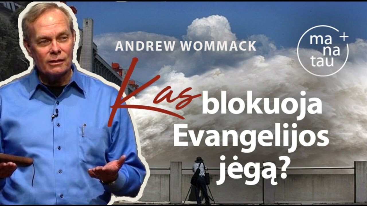 Kas blokuoja Evangelijos jėgą? ANDREW WOMMACK