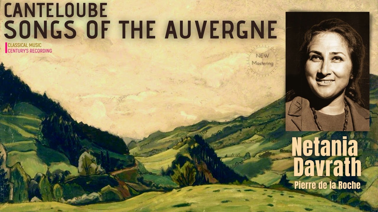 Canteloube: Complete Songs of the Auvergne: La delaïssádo .. / Remastered (Ct.rc.: Netania Davrath)