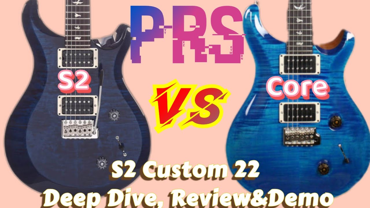 PRS Custom 22 S2 VS Core: What's The Difference? S2 Deep Dive Review & Demo