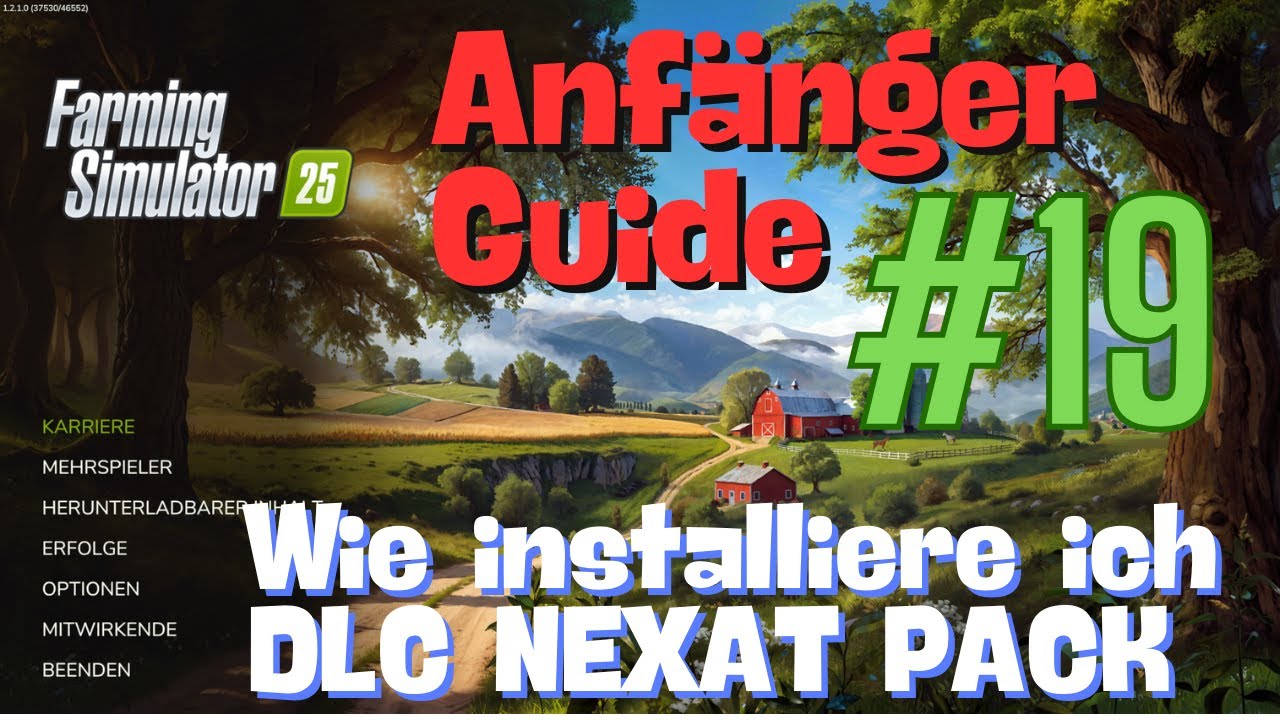 LS25 Anf&auml;nger Guide #19 | Wie installiere ich das DLC NEXAT PACK
