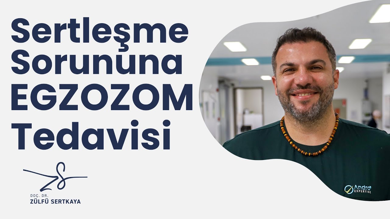 Sertleşme Bozukluğunda Egzozom Müdahalesi! | Egzozomla Performansını Artır!- Doç. Dr. Zülfü Sertkaya