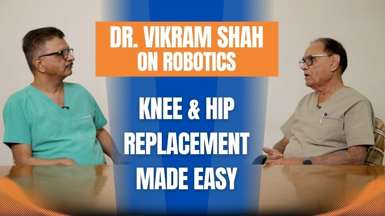 Dr. Vikram Shah Explains Robotic Knee & Hip Replacement | Precision, Less Pain, Fast Recovery