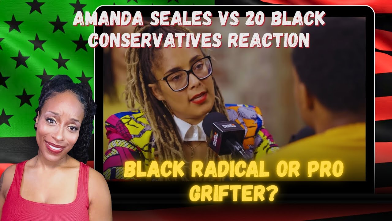 Black Radical or Liberal Stooge? | Amanda Seales vs 20 Black Conservatives Reaction