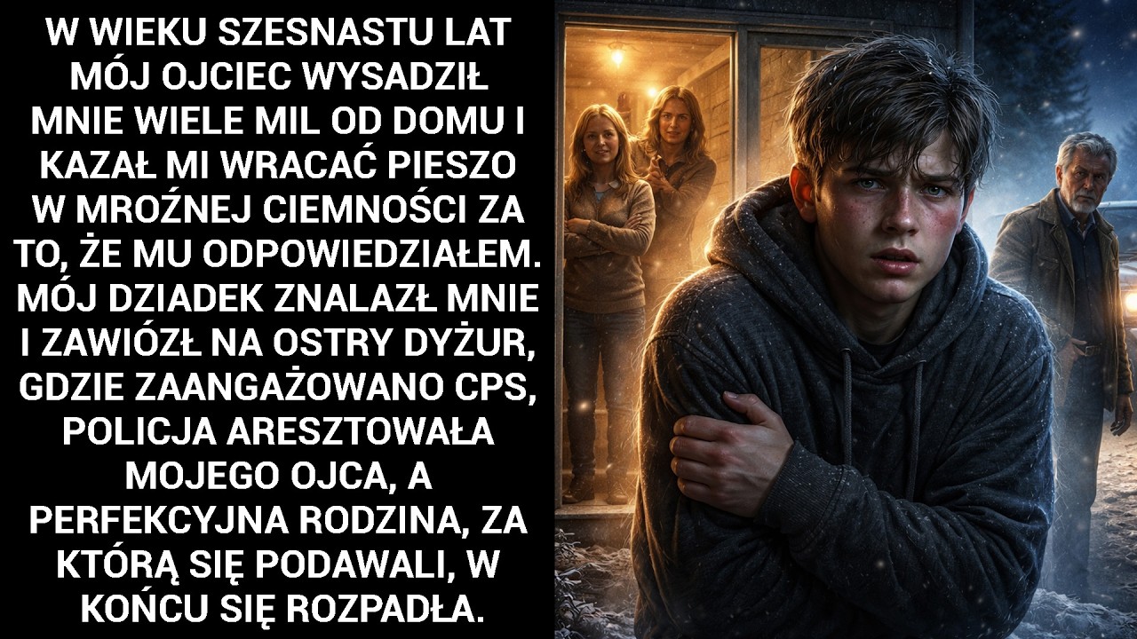 w wieku szesnastu lat mój ojciec wysadził mnie wiele mil od domu i kazał mi wracać pieszo w...