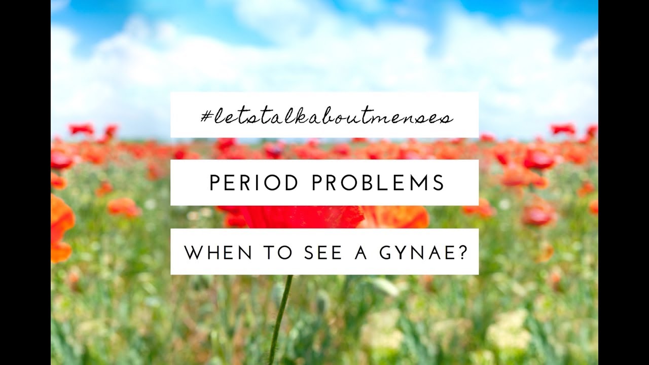 When to See a Gynae for Period Problems?