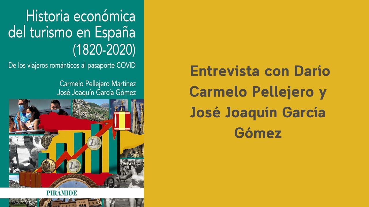 Historia económica del turismo en España (1820-2020). De los viajeros románticos al pasaporte COVID