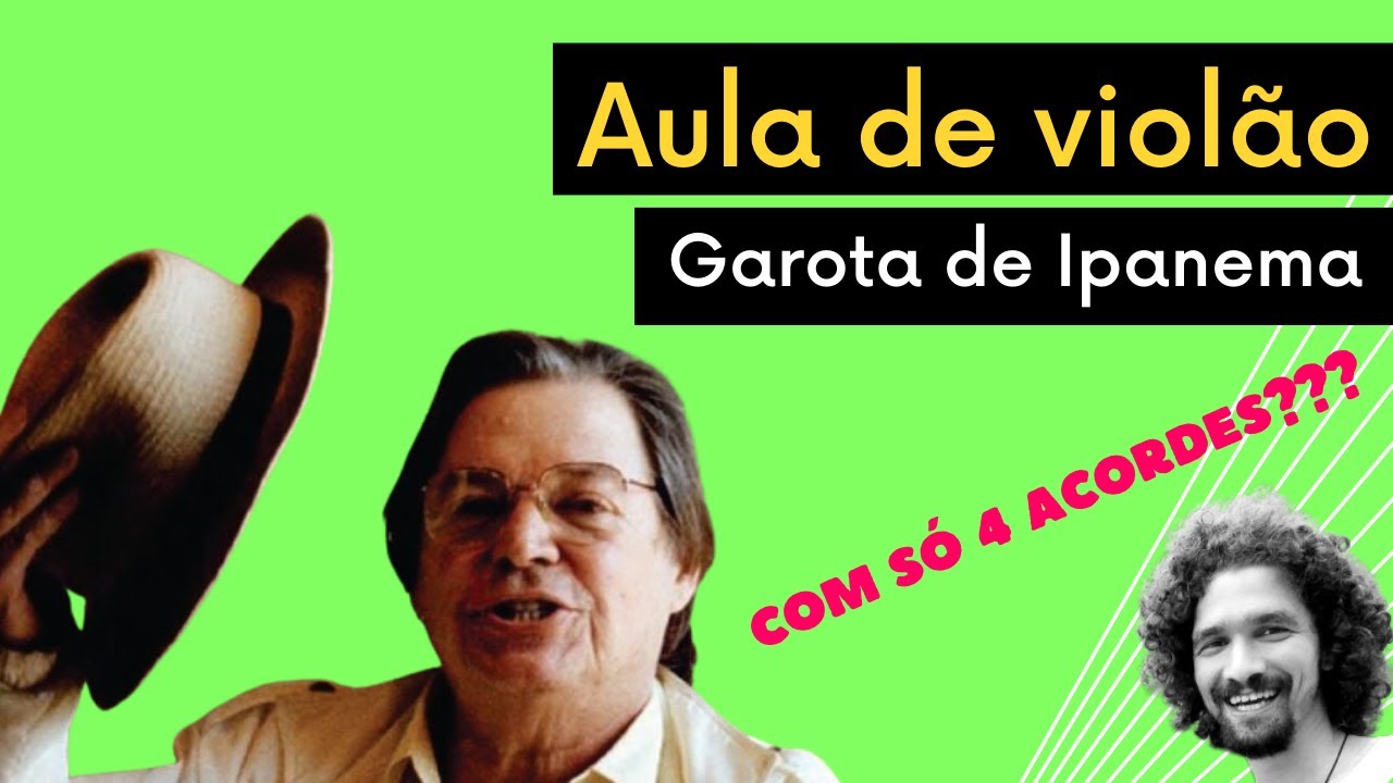 AULA DE VIOLÃO - GAROTA DE IPANEMA COM 4 ACORDES ???