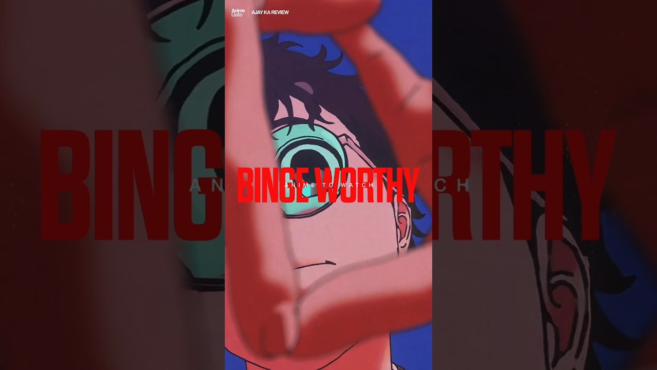 Binge Worthy Anime to Watch - Part One