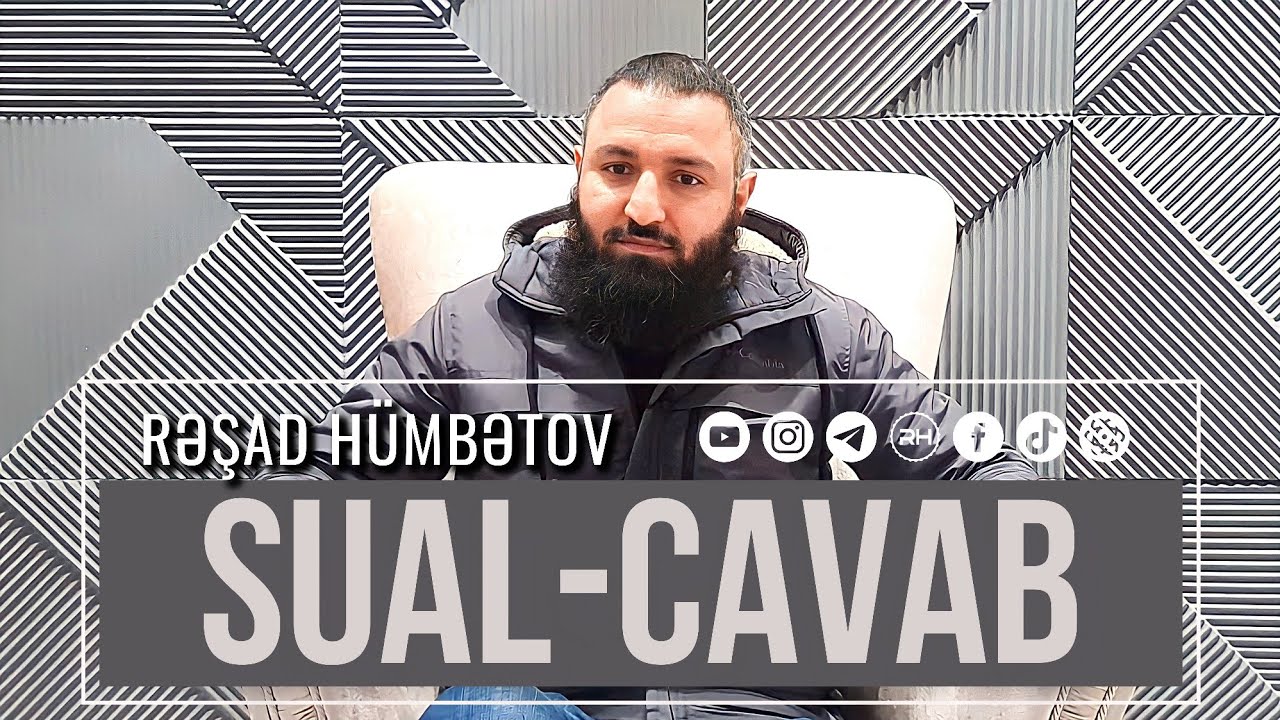 🌿 SUAL CAVAB. 👉 Rəşad Hümbətov