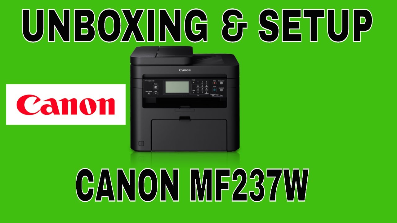 CANON LASERJET MF237W UNBOXING & SETUP STEP BY STEP.