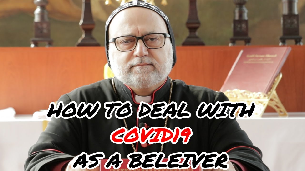 How to deal with CoronaVirus as a believer. By Bishop John Kawak