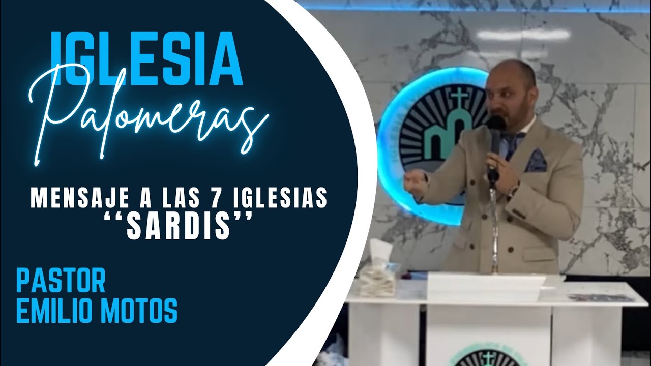 Pastor Emilio Motos MENSAJE A LAS 7 IGLESIAS ''SARDIS''